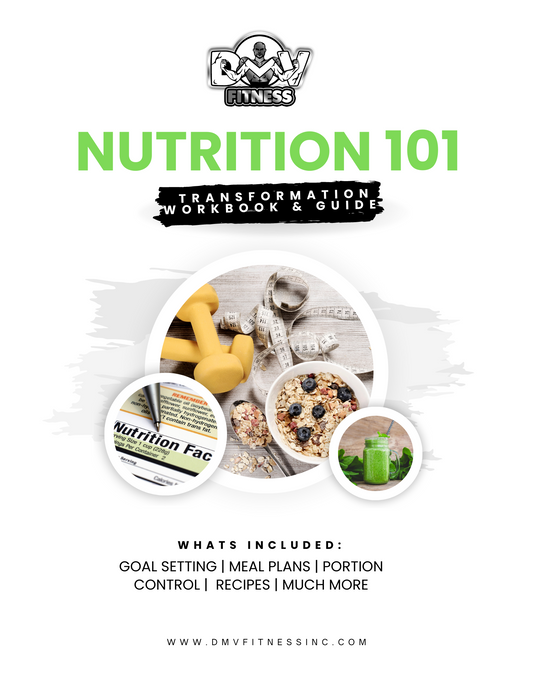 Nutrition 101-Transformation Workbook & Guide